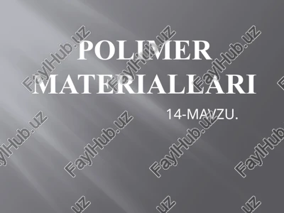 polimer materiallari — PPTX