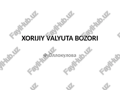 xorijiy valyuta bozori — PPTX