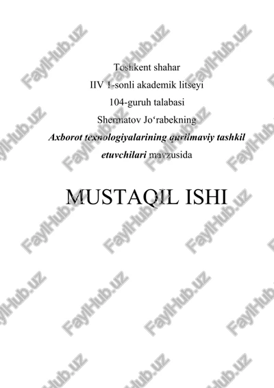 axborot texnologiyalarining qurilmaviy tashkil etuvchilari mavzusida — DOC