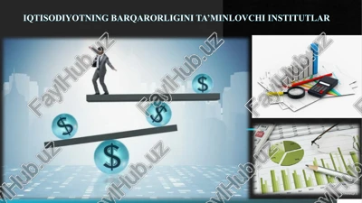 iqtisodiyotning barqarorligini ta’minlovchi institutlar — PPTX