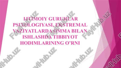 ijtimoiy guruhlar psixologiyasi, ekstremal vaziyatlarda omma bilan ishlashda tibbiyot hodimlarining o’rni — PPTX