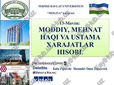 moddiy, mehnat haqi va ustama xarajatlar hisobi — PPTX