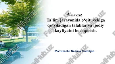 ta’lim jarayonida o‘qituvchiga qo‘yiladigan talablar va ijodiy kayfiyatni boshqarish — PPTX