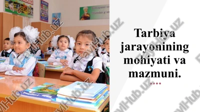 tarbiya jarayonining mohiyati va mazmuni — PPTX
