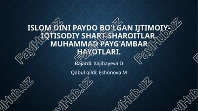 islomdinipaydobo'lganijtimoiy-iqtisodiyshart-sharoitlar. muhammadpayg'ambarhayotlari — PPTX