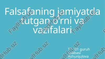 falsafaning jamiyatdagi tutgan o'rni va vazifalari — PPTX