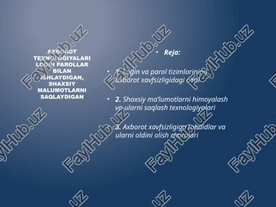 axborot texnologiyalari login parollar bilan ishlaydigan,shaxsiy malumotlarni saqlaydigan — PPTX