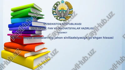 buyuk olimlarningjahonsivilizatsiyasigaqoʻshganhissasi — PPTX