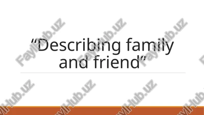 describing family and friend — PPTX