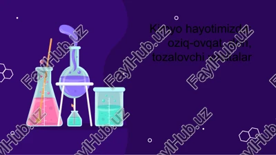 kimyo hayotimizda: oziq-ovqat, dori, tozalovchi vositalar — PPTX