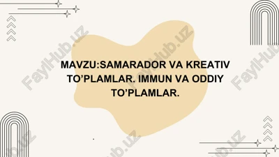 samarador va kreativ to’plamlar. immun va oddiy to’plamlar. — PPTX