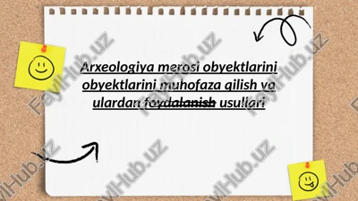 arxeologiya merosiobyektlarini muhofaza qilish va ulardan foydalanish usullari — PPTX
