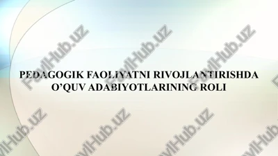 pedagogik faoliyatni rivojlantirishda o‘quv adabiyotlarning roli — PPTX