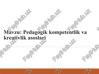 pedagogik kompetentlik va kreativlik asoslari — PPT