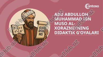 abu abdulloh muhammad ibn muso al-xorazmiyning didaktik g‘oyalari — PPTX