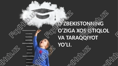 o'zbekistonning o‘ziga xos istiqlol va taraqqiyot yo‘li — PPTX