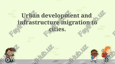 urban development and infrastructure migration to cities — PPTX