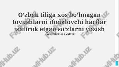 oʻzbek tiliga xos boʻlmagan tovushlarni ifodalovchi harflar — PPTX