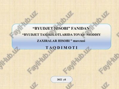 byudjet tashkilotlarida tovar -moddiy zaxiralar hisobi — PPTX