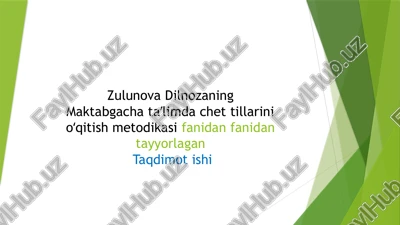 zulunova dilnozaning maktabgacha taʼlimda chet tillarini oʻqitish metodikasifanidanfanidantayyorlagan taqdimotishi — PPTX