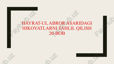 hayrat-ul abror asaridagi hikoyatlarni tahlil qilish 20-bob — PPTX