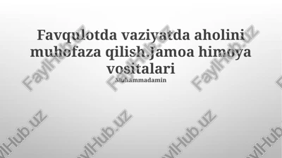 favqulodda vaziyatlarda aholini muhofaza qilish — PPTX