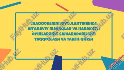 chaqqonlikni rivojlantirishda an'anaviy mashqlar va harakatli öyinlarning samaradorligini taqqoslash — PPTX
