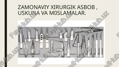 zamonaviy xirurgik asbob, uskuna va m0slamalar — PPTX