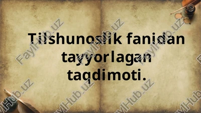 tilshunoslik fanidan tayyorlagan taqdimoti — PPTX