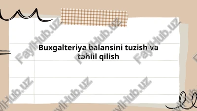 buxgalteriya balansini tuzish va tahlil qilish — PPTX