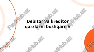 debitor va kreditor qarzlarni boshqarish — PPTX