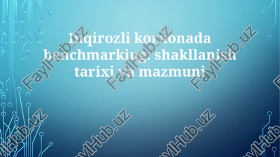 benchmarking: shakllanishi va mazmuni — PPTX
