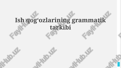 ish qogʻozlarining grammatik tarkibi — PPTX