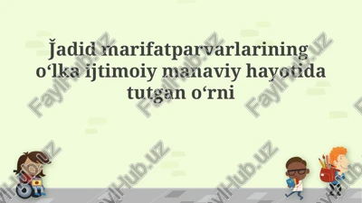 jadid ma'rifatparvarlarining mintaqa ijtimoiy-ma'naviy hayotidagi o'rni — PPTX