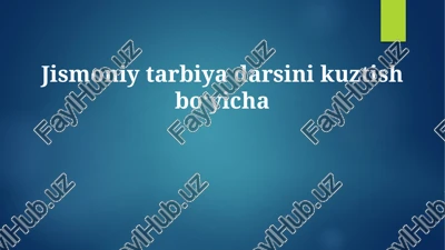 jismoniy tarbiya darsini kuztish boʻyicha — PPTX