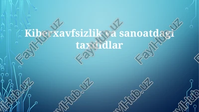 kiberxavfsizlikning ahamiyati — PPTX