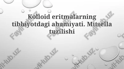 kolloid eritmalarning tibbiyotdagi ahamiyati — PPTX