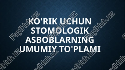 ko'rikuchunstomologikasboblarningumumiyto'plami — PPTX