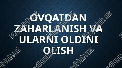 ovqatdanzaharlanishvaularnioldiniolish — PPTX