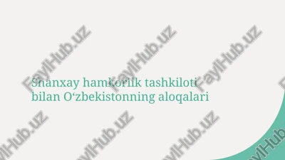 o'zbekiston va shanxay hamkorlik tashkiloti munosabatlari — PPTX