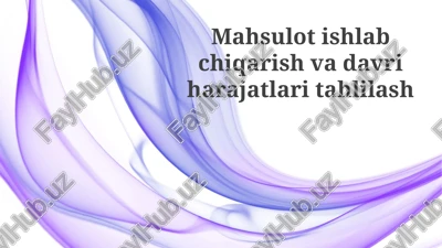 mahsulot ishlab chiqarish xarajatlari tahlili — PPTX