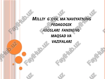 milliy g‘oya, ma'naviyatining pedagogik asoslari — PPTX