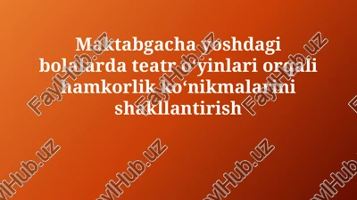 maktabgacha yoshdagi bolalarda teatroʻyinlarini rivojlantirish — PPTX