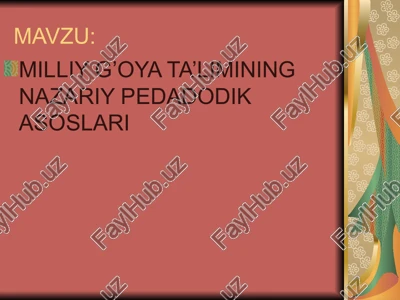 milliy g’oya ta’limining nazariy pedadodik asoslari — PPTX