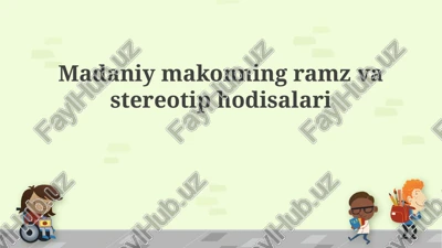madaniy makonningramzvastereotiphodisalari — PPTX