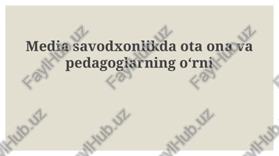 mediasavodxonlikda ota-onalar va pedagoglarning oʻrni — PPTX