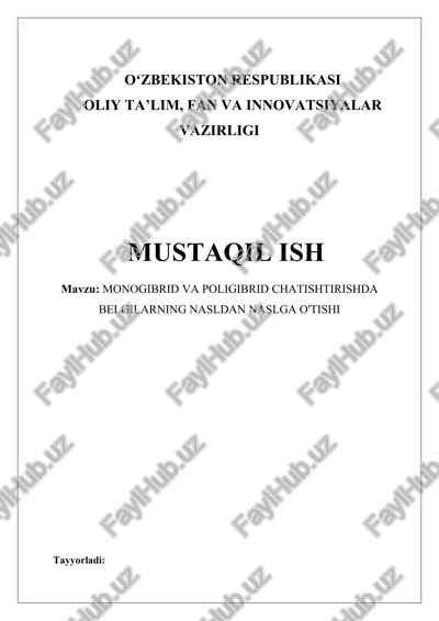 monogibrid va poligibrid chatishtirishda belgilarning nasldan naslga o'tishi — DOCX