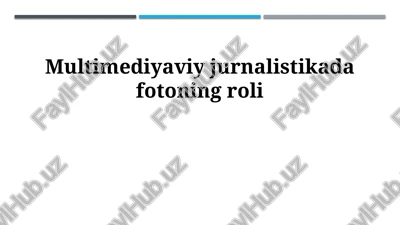multimedia jurnalistikada fotoning roli — PPTX