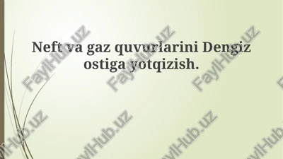 neftvagazquvurlarinidengizostigayotqizish — PPTX