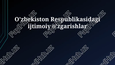 o'zbekiston respublikasidagi ijtimoiy o’zgarishlar — PPTX